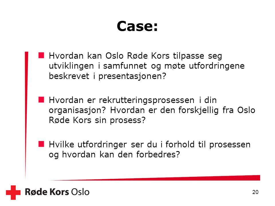 Case: Hvordan kan Oslo Røde Kors tilpasse seg utviklingen i samfunnet og møte utfordringene beskrevet i presentasjonen