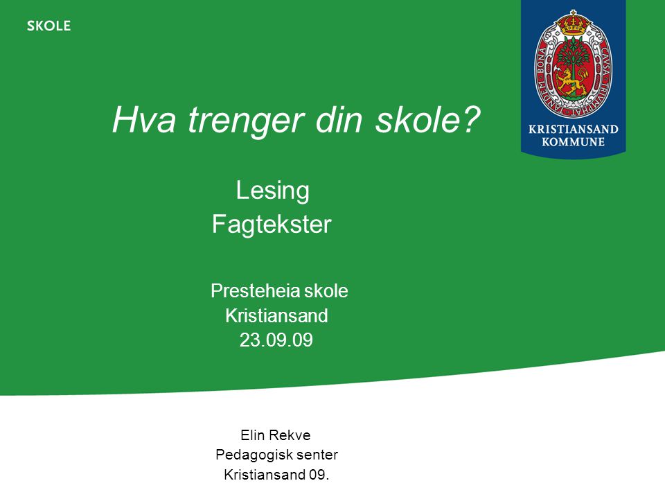 Hva trenger din skole Fagtekster Lesing Presteheia skole Kristiansand