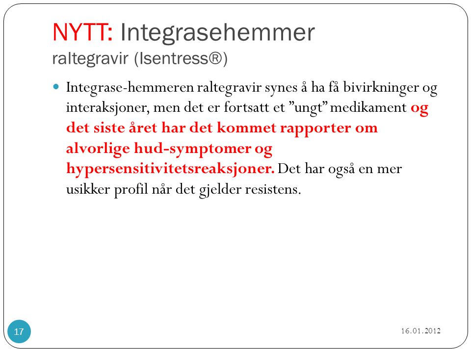 NYTT: Integrasehemmer raltegravir (Isentress®)
