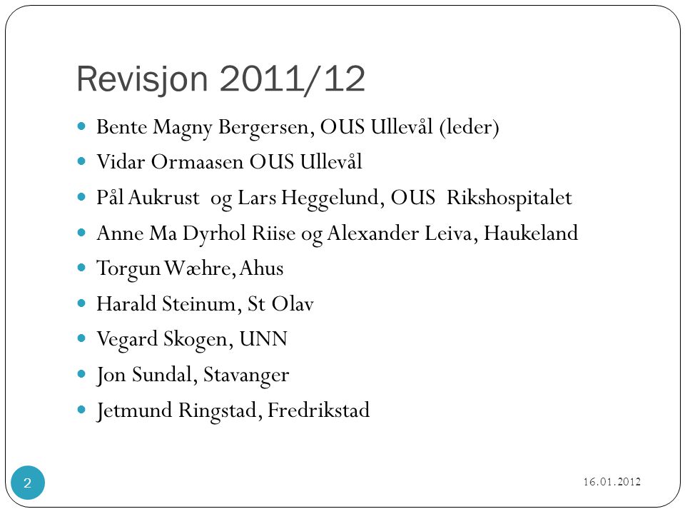Revisjon 2011/12 Bente Magny Bergersen, OUS Ullevål (leder)