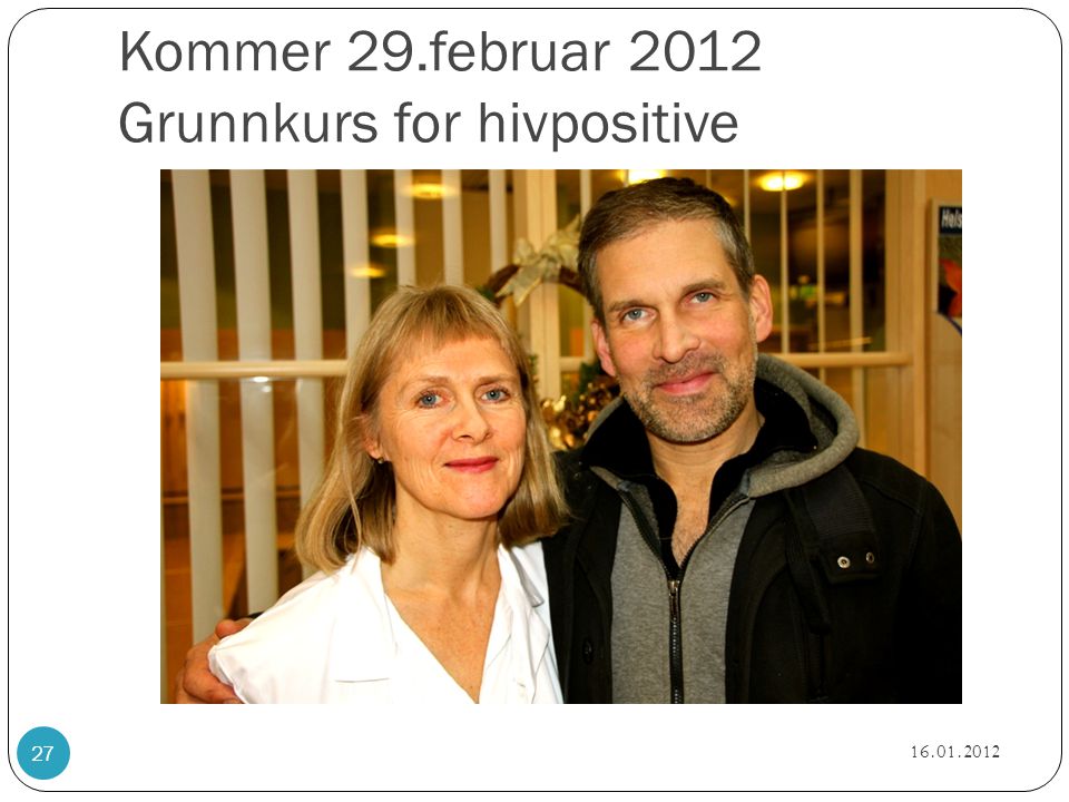 Kommer 29.februar 2012 Grunnkurs for hivpositive