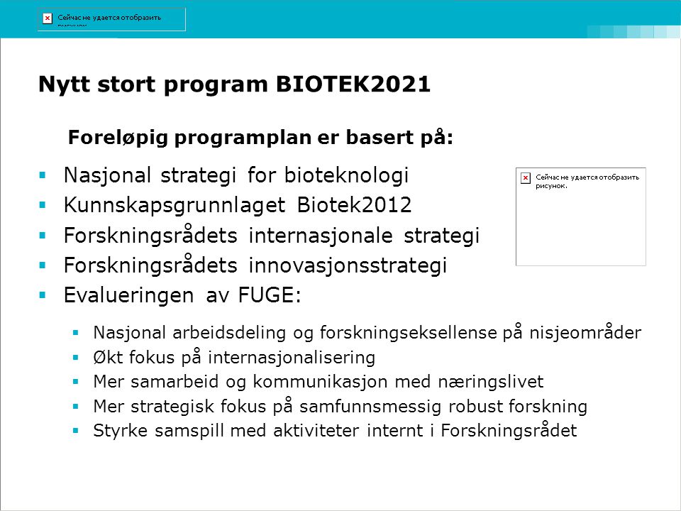 Nytt stort program BIOTEK2021 Foreløpig programplan er basert på: