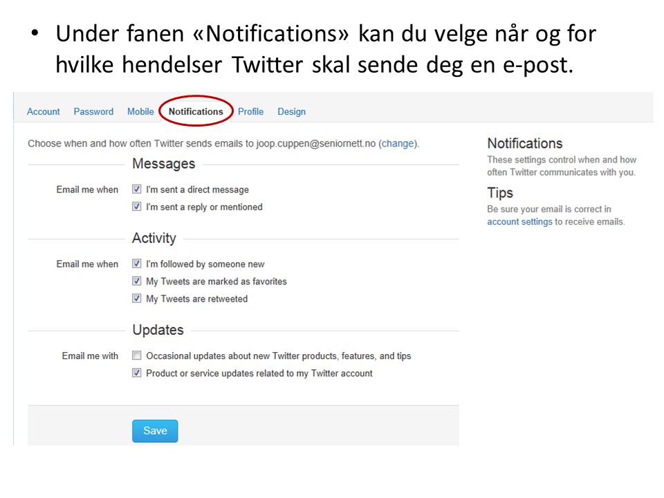 Under fanen «Notifications» kan du velge når og for hvilke hendelser Twitter skal sende deg en e-post.
