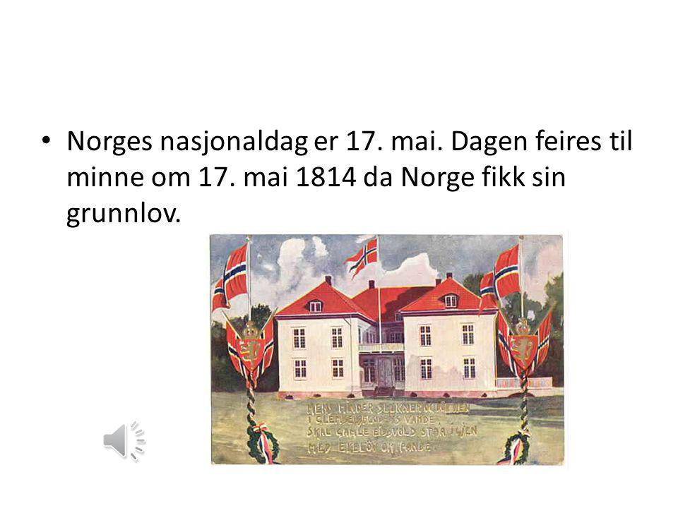 Norges nasjonaldag er 17. mai. Dagen feires til minne om 17