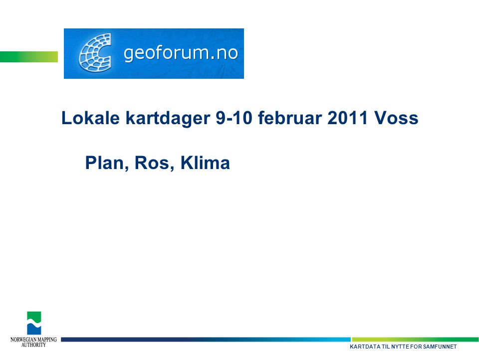 Lokale kartdager 9-10 februar 2011 Voss Plan, Ros, Klima