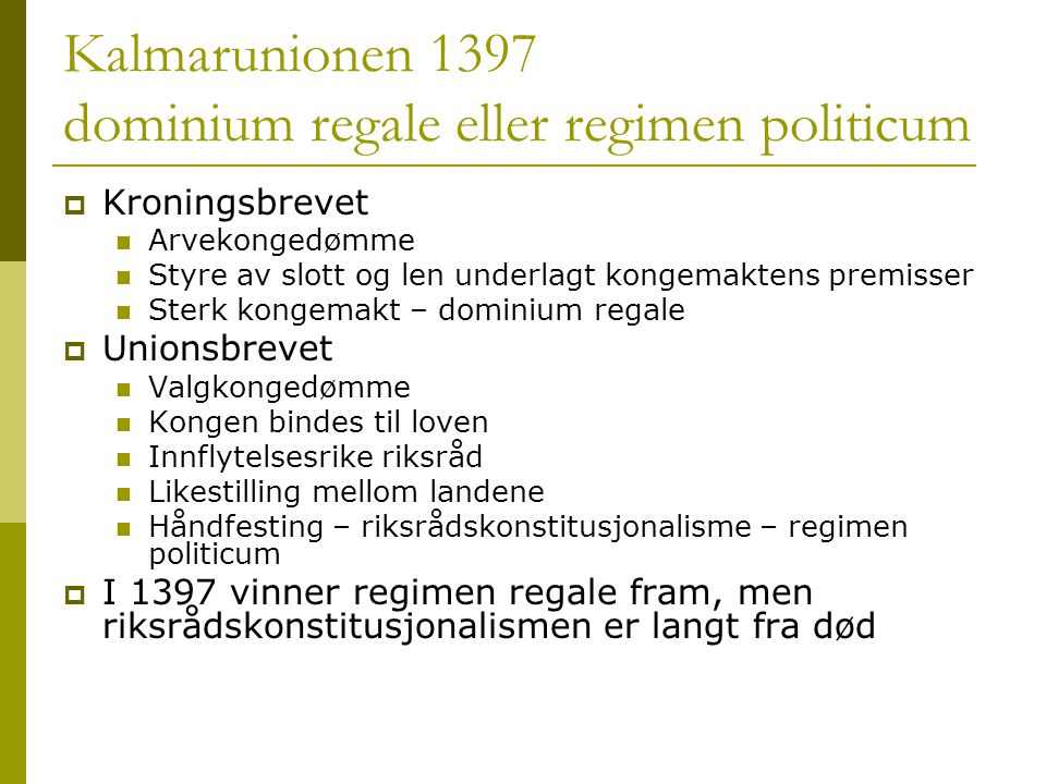 Kalmarunionen 1397 dominium regale eller regimen politicum