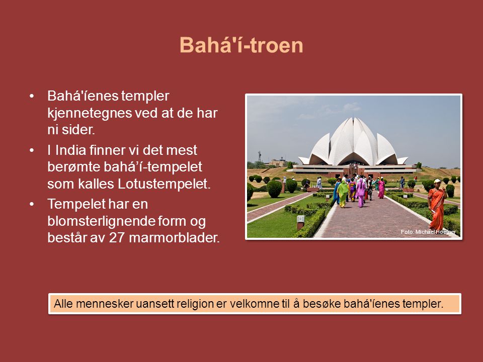 Bahá í-troen Bahá íenes templer kjennetegnes ved at de har ni sider.