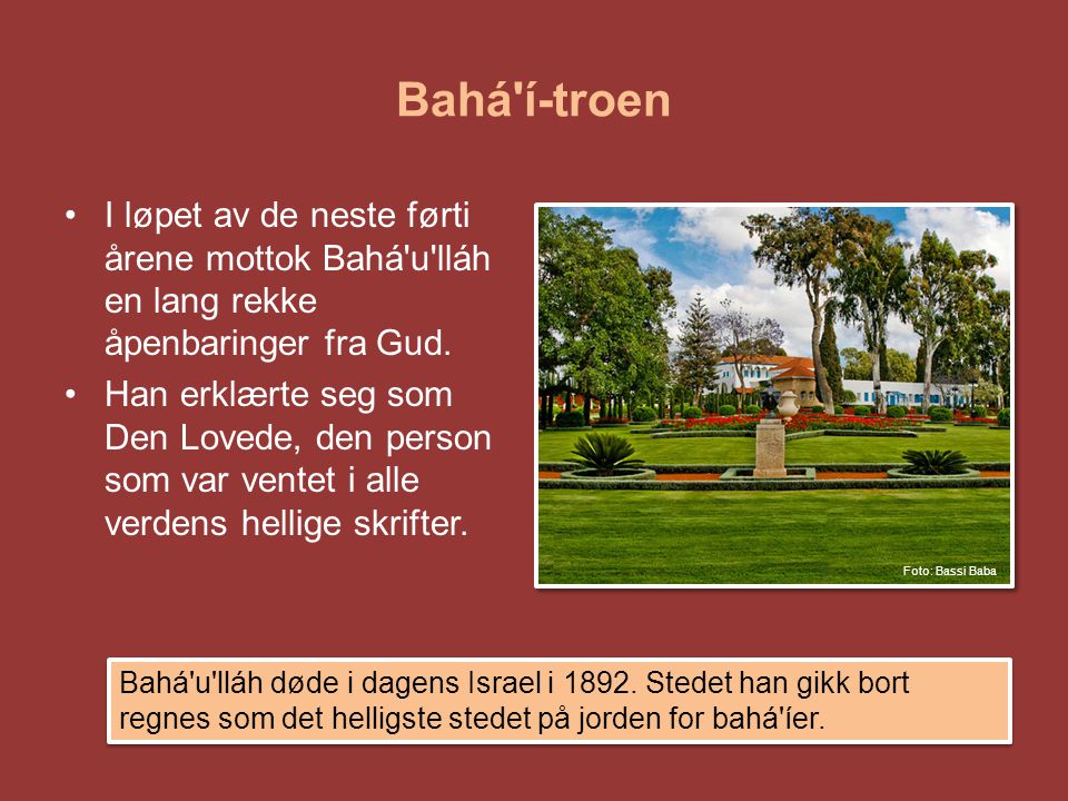 Bahá í-troen I løpet av de neste førti årene mottok Bahá u lláh en lang rekke åpenbaringer fra Gud.