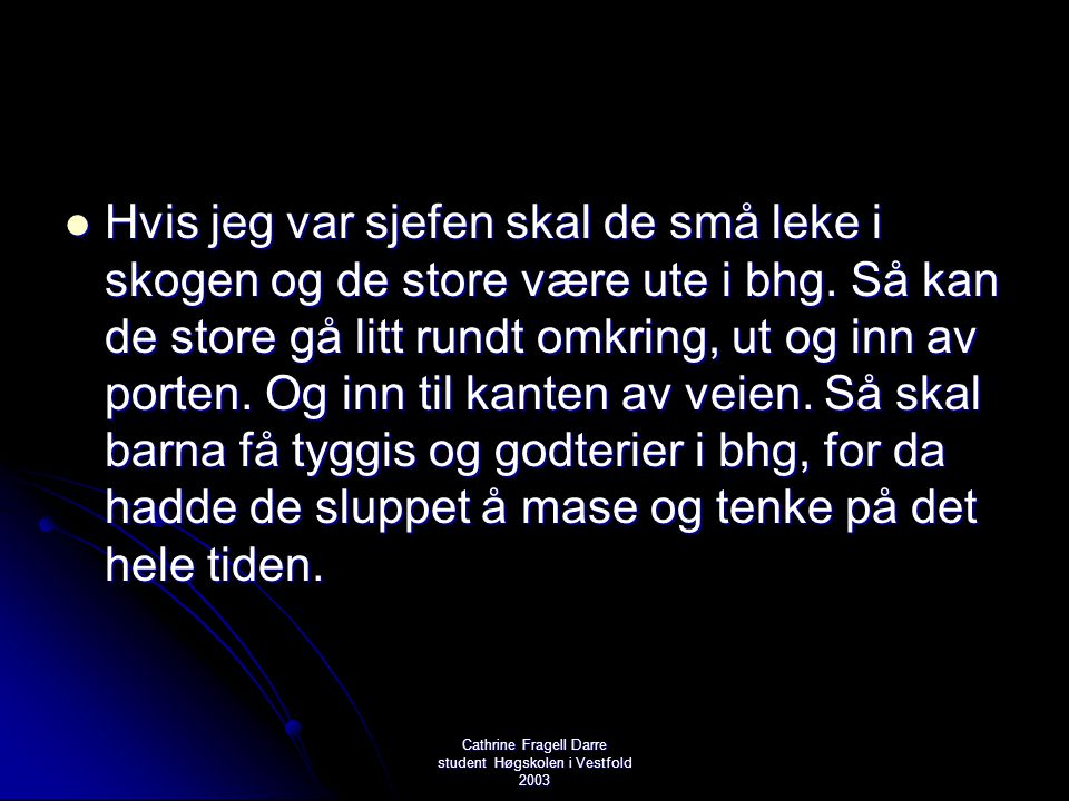 Cathrine Fragell Darre student Høgskolen i Vestfold 2003