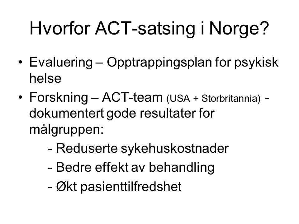 Hvorfor ACT-satsing i Norge