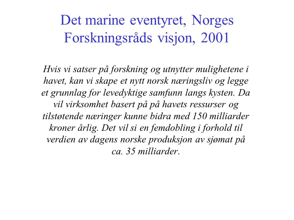 Det marine eventyret, Norges Forskningsråds visjon, 2001