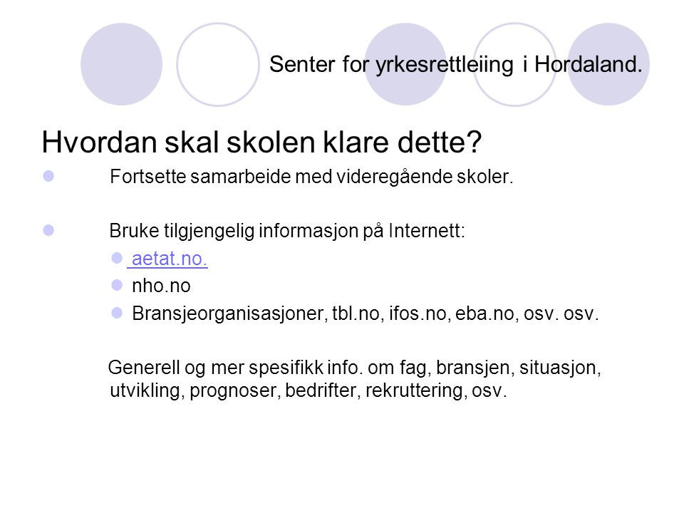 Senter for yrkesrettleiing i Hordaland.