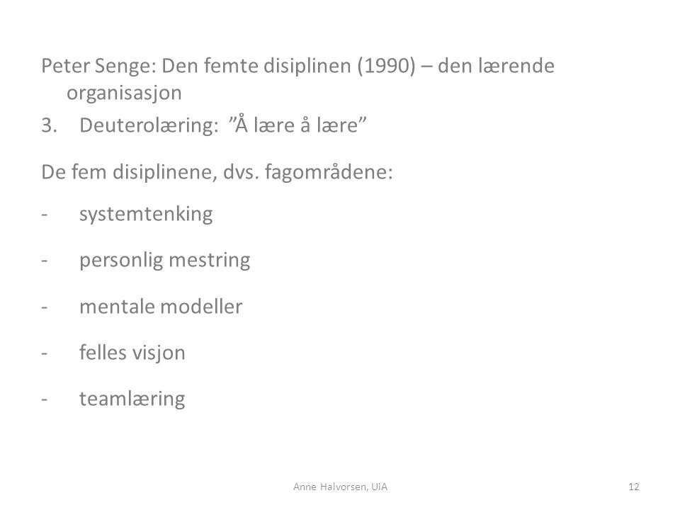 Peter Senge: Den femte disiplinen (1990) – den lærende organisasjon