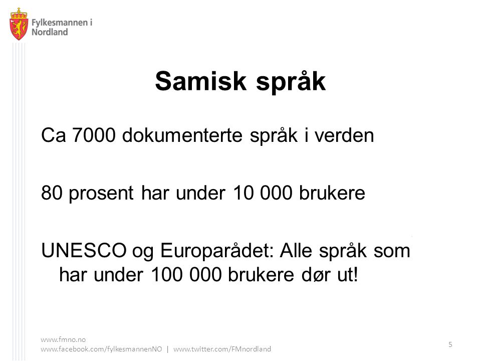 Samisk språk Ca 7000 dokumenterte språk i verden