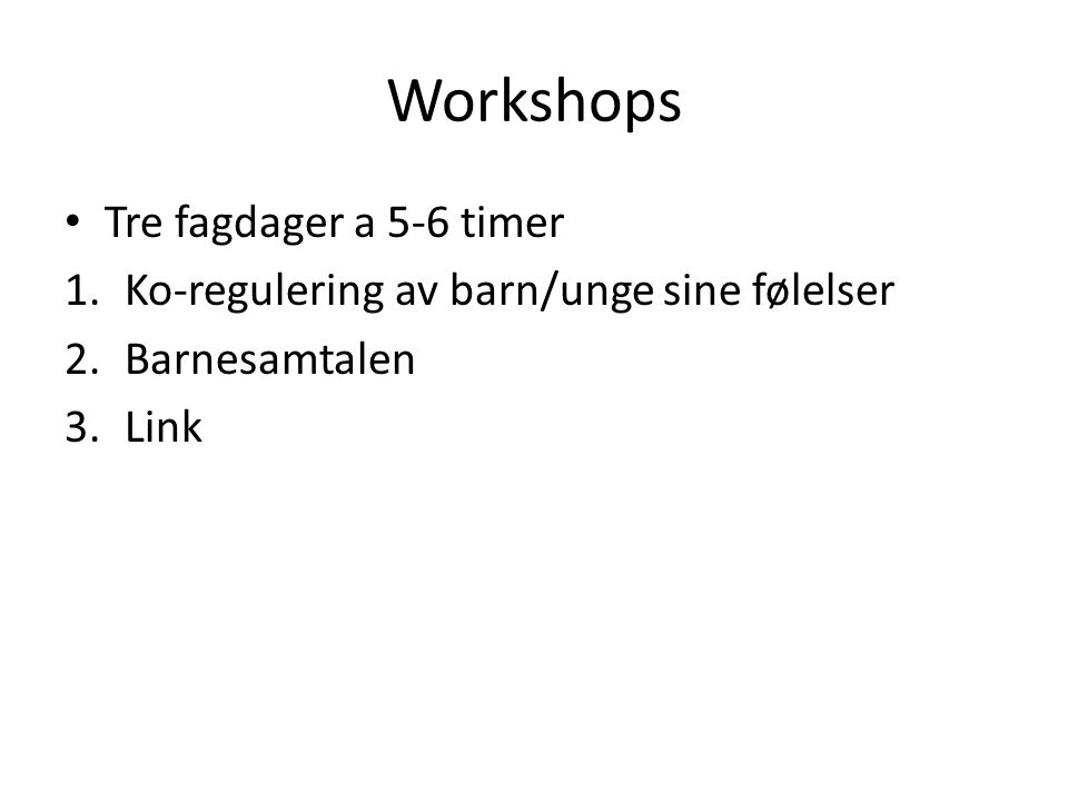 Workshops Tre fagdager a 5-6 timer