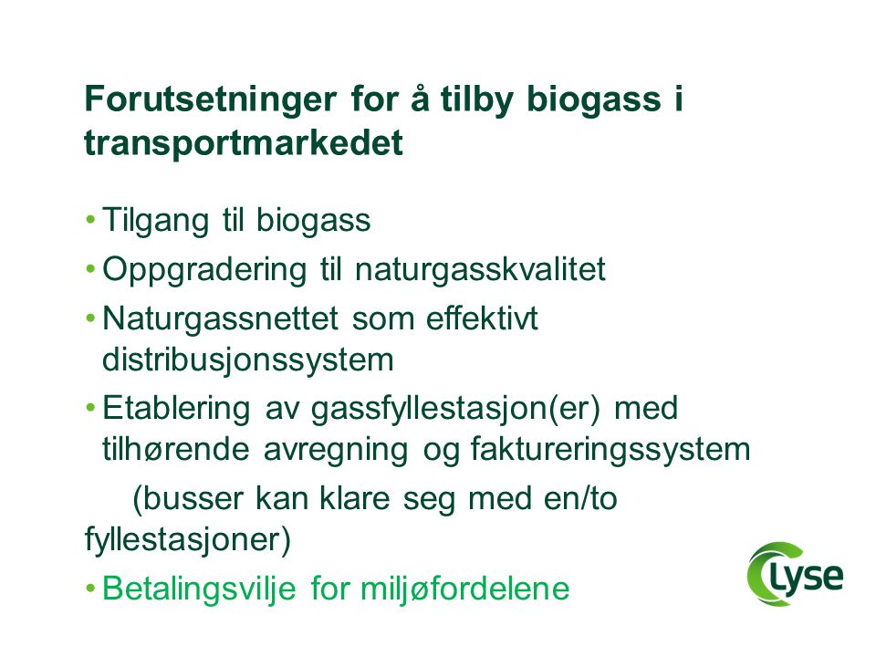 Forutsetninger for å tilby biogass i transportmarkedet