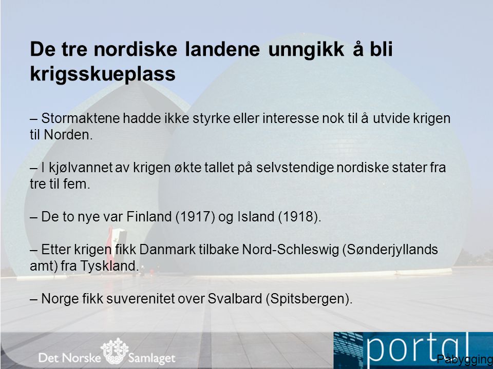 De tre nordiske landene unngikk å bli krigsskueplass
