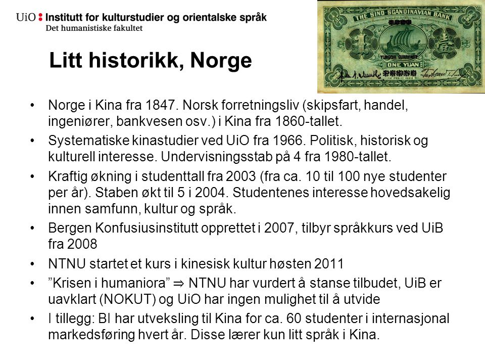 Litt historikk, Norge Norge i Kina fra Norsk forretningsliv (skipsfart, handel, ingeniører, bankvesen osv.) i Kina fra 1860-tallet.