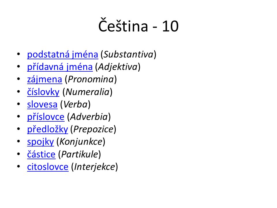 Čeština - 10 podstatná jména (Substantiva) přídavná jména (Adjektiva)
