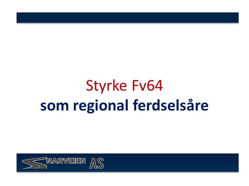 Styrke Fv64 som regional ferdselsåre