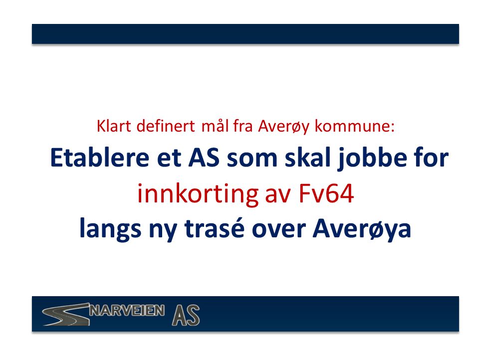Klart definert mål fra Averøy kommune: Etablere et AS som skal jobbe for innkorting av Fv64 langs ny trasé over Averøya