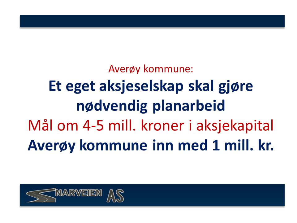 Averøy kommune: Et eget aksjeselskap skal gjøre nødvendig planarbeid Mål om 4-5 mill.
