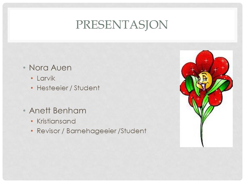 PRESENTASJON Nora Auen Anett Benham Larvik Hesteeier / Student