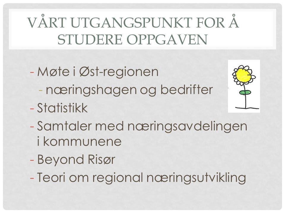 vÅRT UTGANGSPUNKT FOR Å STUDERE OPPGAVEN