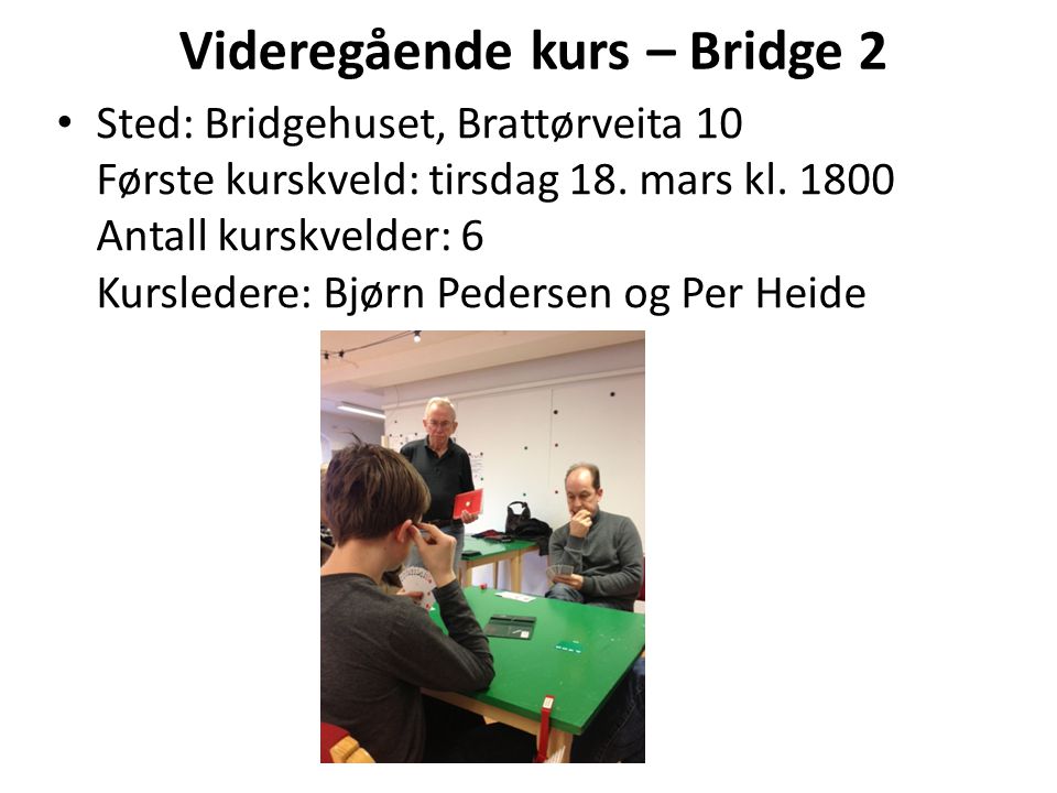 Videregående kurs – Bridge 2
