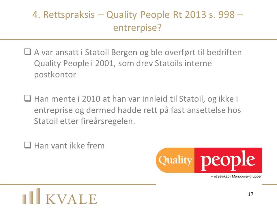 4. Rettspraksis – Quality People Rt 2013 s. 998 – entrerpise