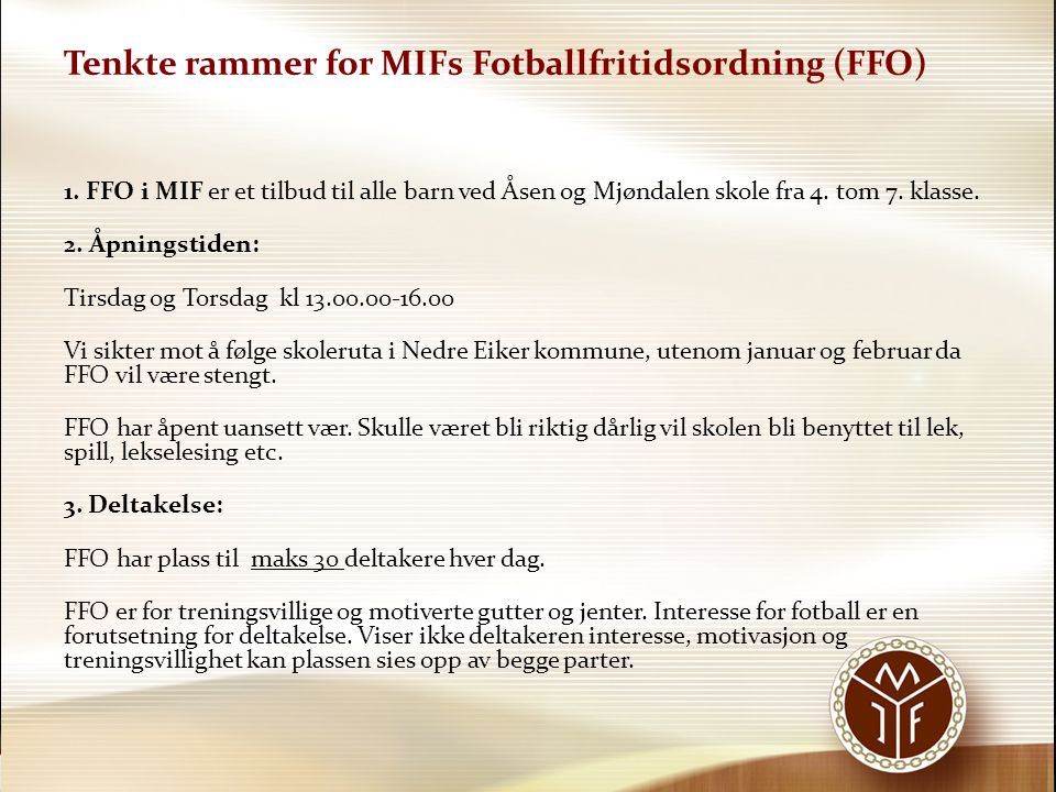 Tenkte rammer for MIFs Fotballfritidsordning (FFO)