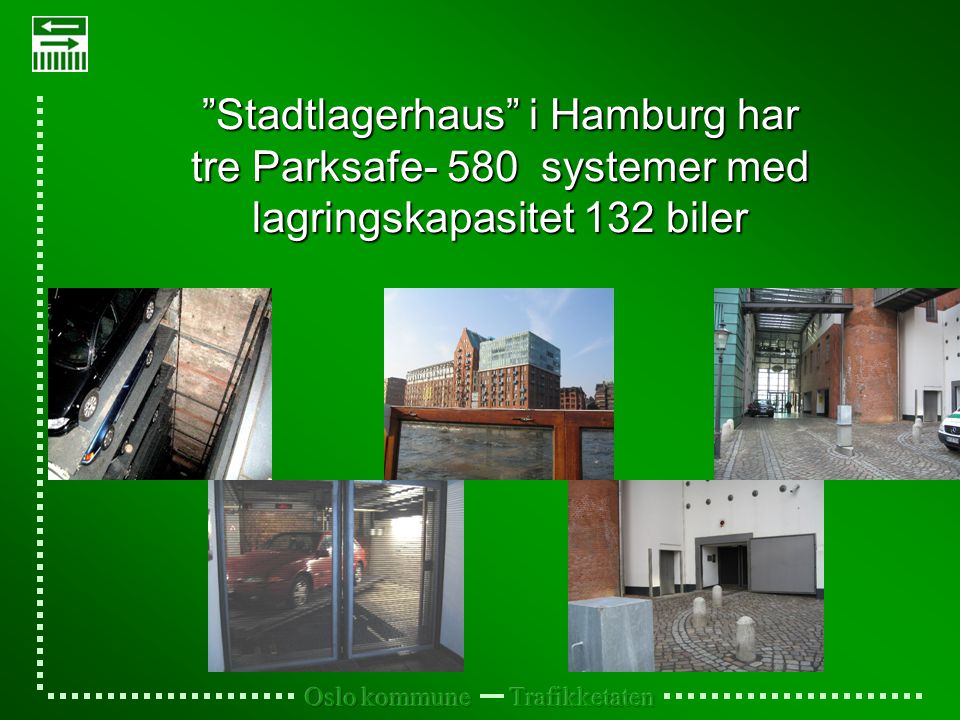 Stadtlagerhaus i Hamburg har tre Parksafe- 580 systemer med lagringskapasitet 132 biler