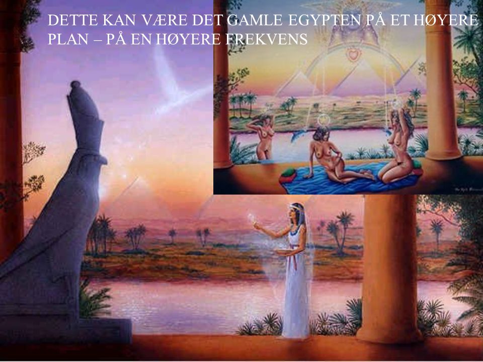 DETTE KAN VÆRE DET GAMLE EGYPTEN PÅ ET HØYERE