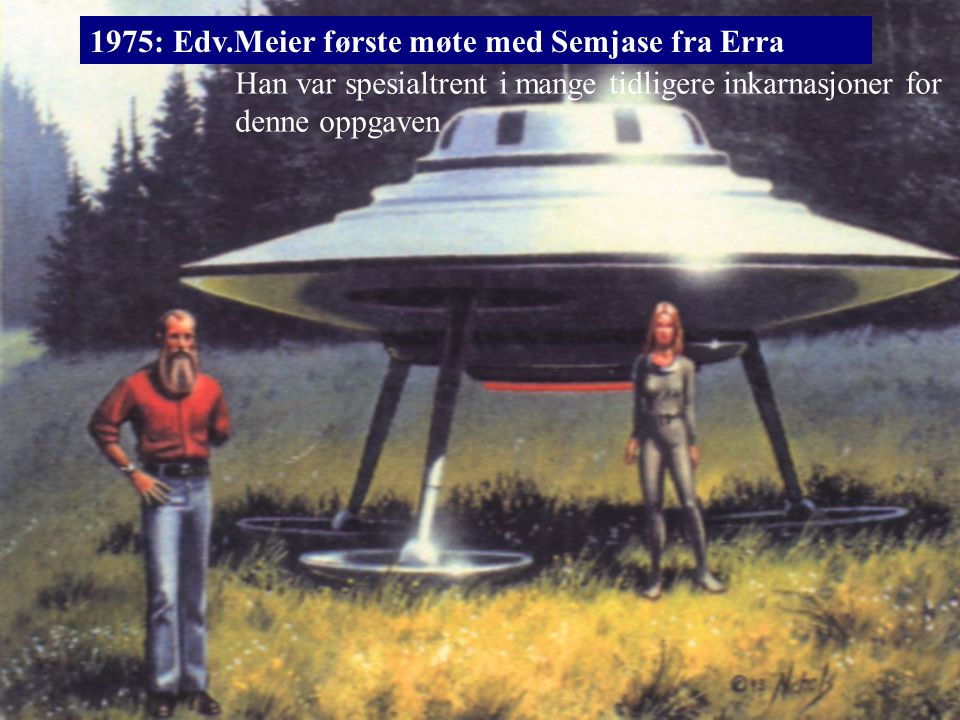 1975: Edv.Meier første møte med Semjase fra Erra