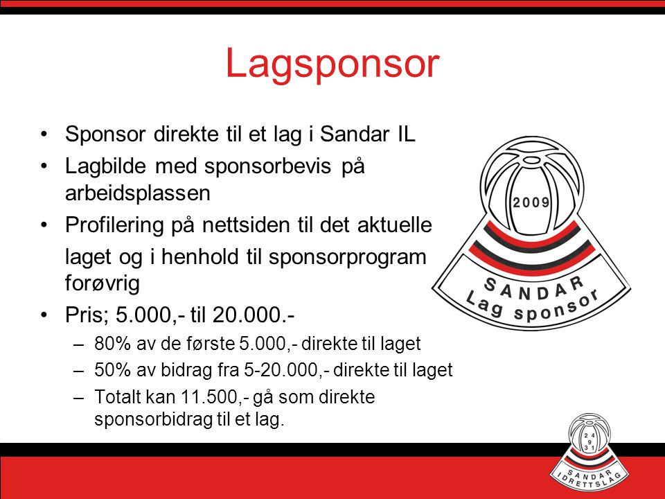 Lagsponsor Sponsor direkte til et lag i Sandar IL