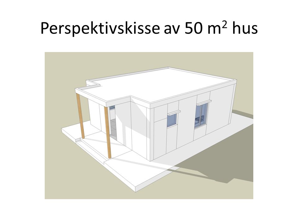 Perspektivskisse av 50 m2 hus