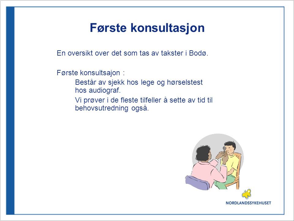 Første konsultasjon En oversikt over det som tas av takster i Bodø.