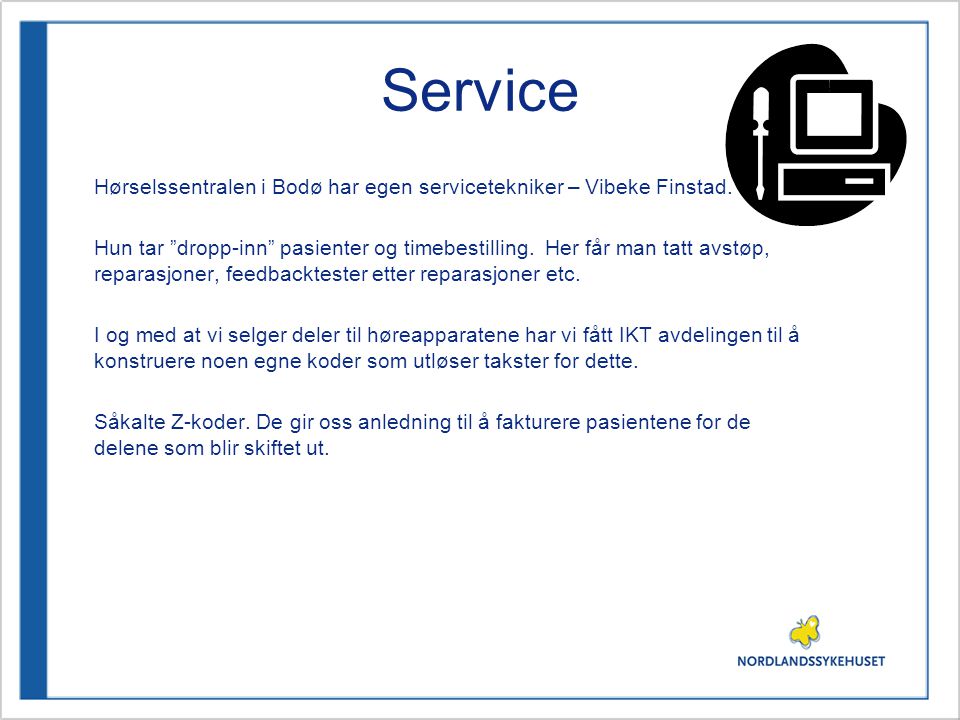 Service Hørselssentralen i Bodø har egen servicetekniker – Vibeke Finstad.