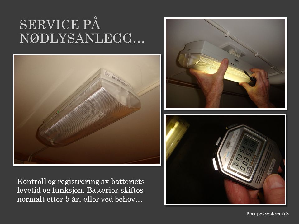Service PÅ nødlysANLEGG… Kontroll og registrering av batteriets
