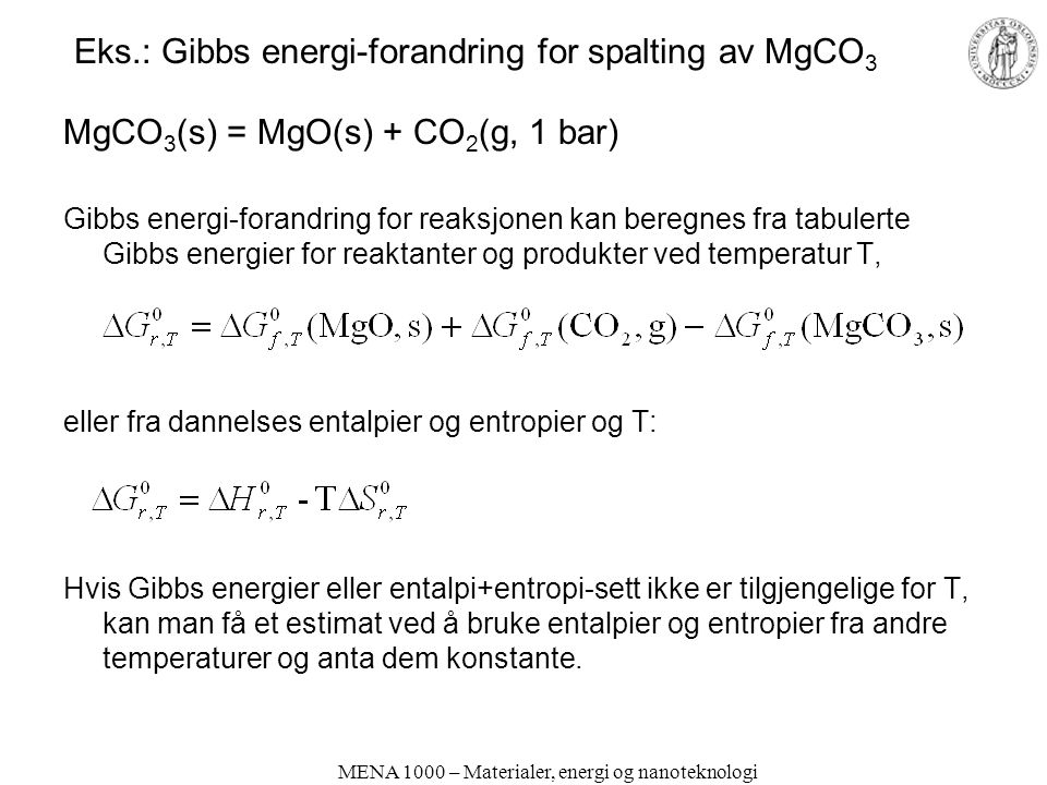 Eks.: Gibbs energi-forandring for spalting av MgCO3