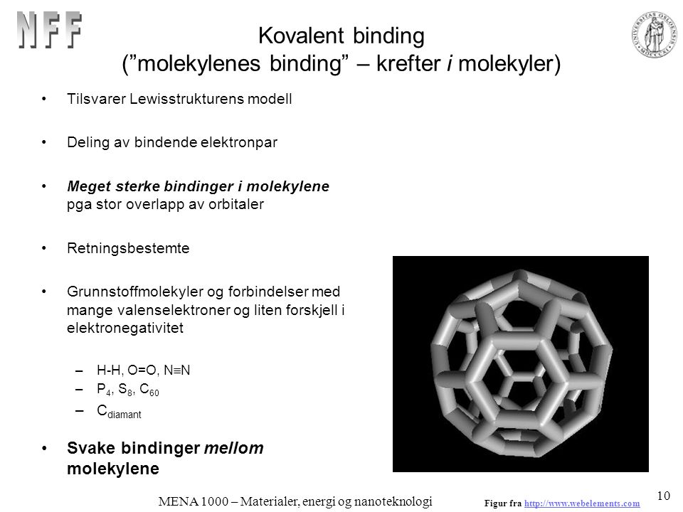 Kovalent binding ( molekylenes binding – krefter i molekyler)