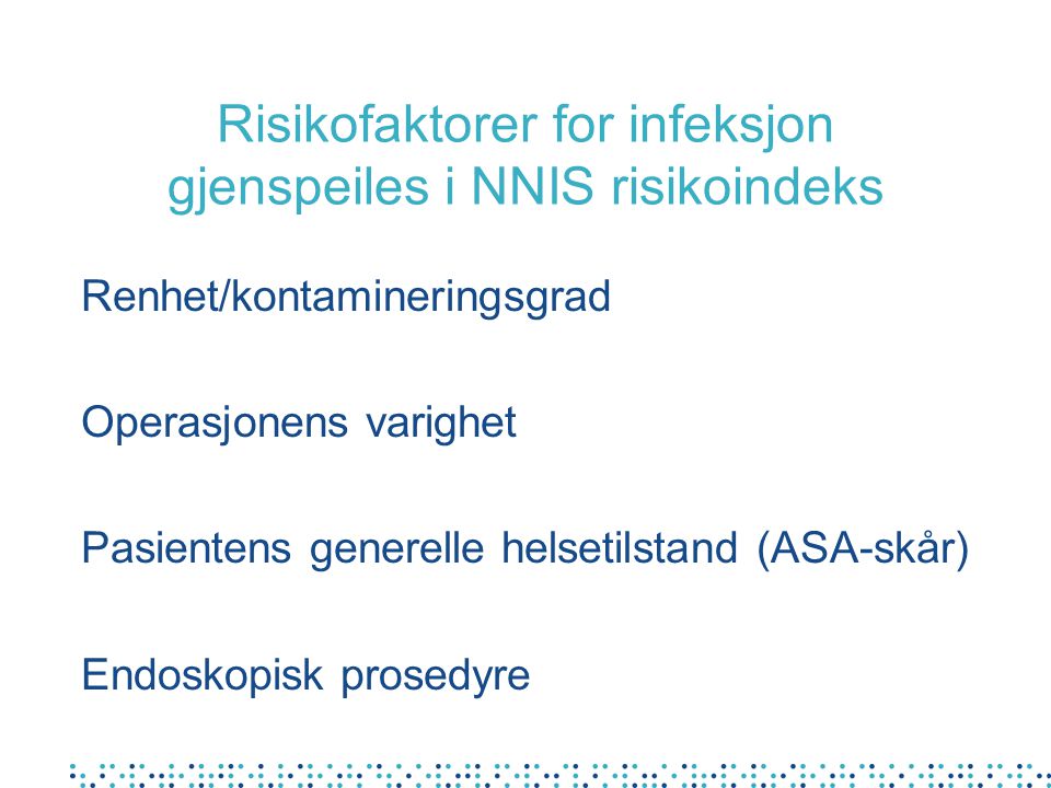 Risikofaktorer for infeksjon gjenspeiles i NNIS risikoindeks