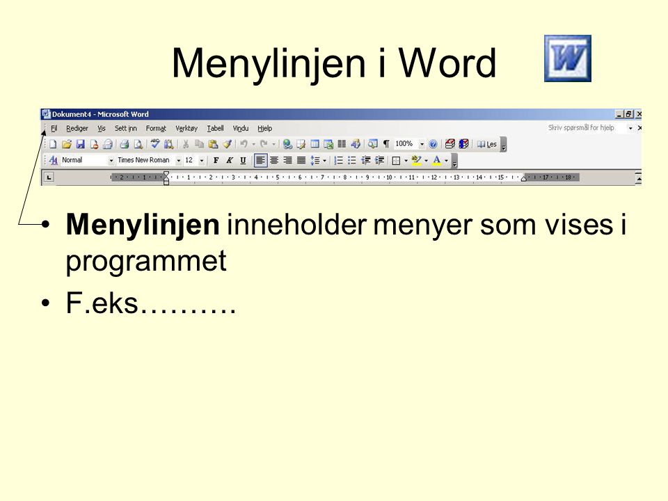 Menylinjen i Word Menylinjen inneholder menyer som vises i programmet
