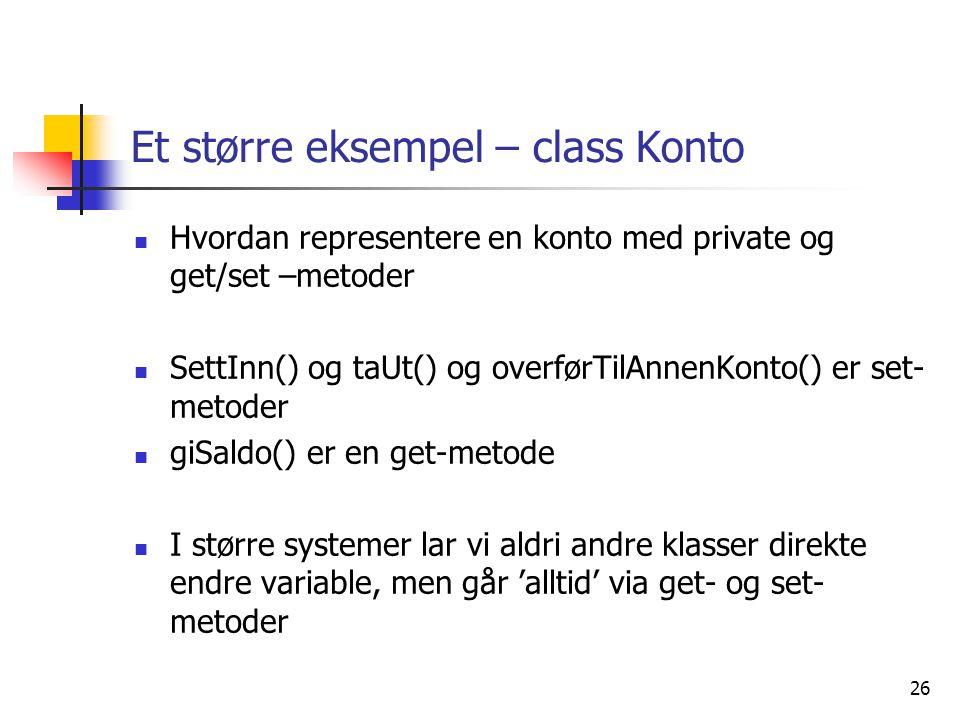 Et større eksempel – class Konto