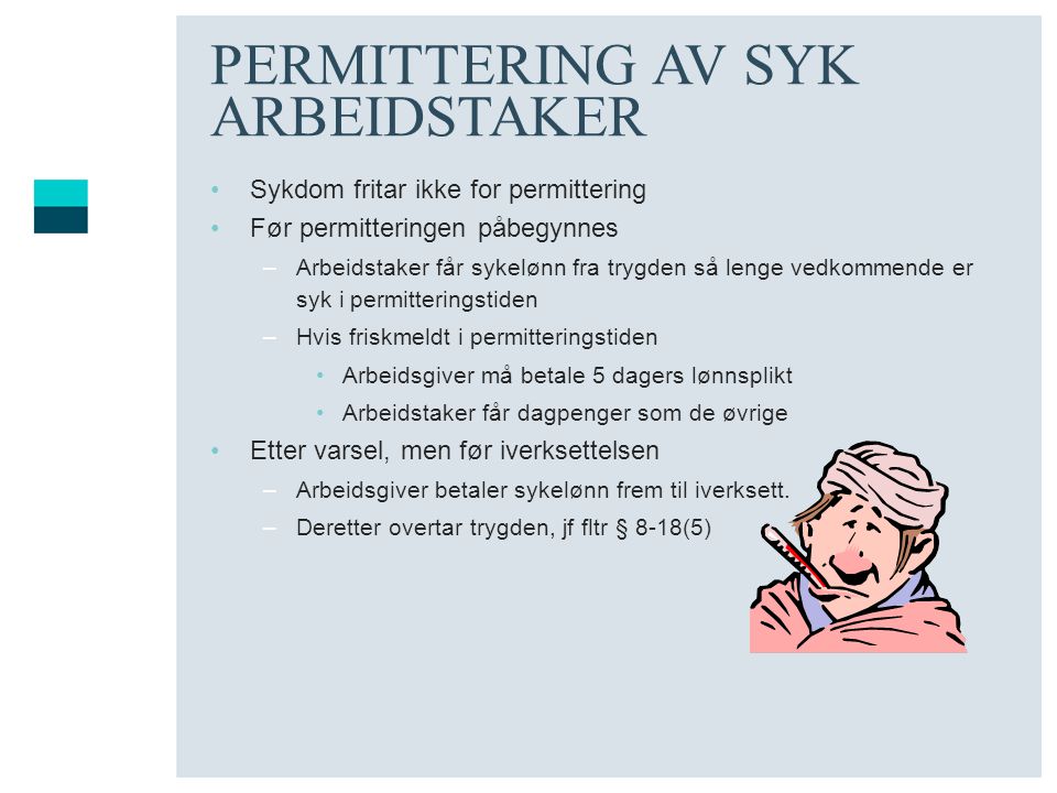 PERMITTERING AV SYK ARBEIDSTAKER