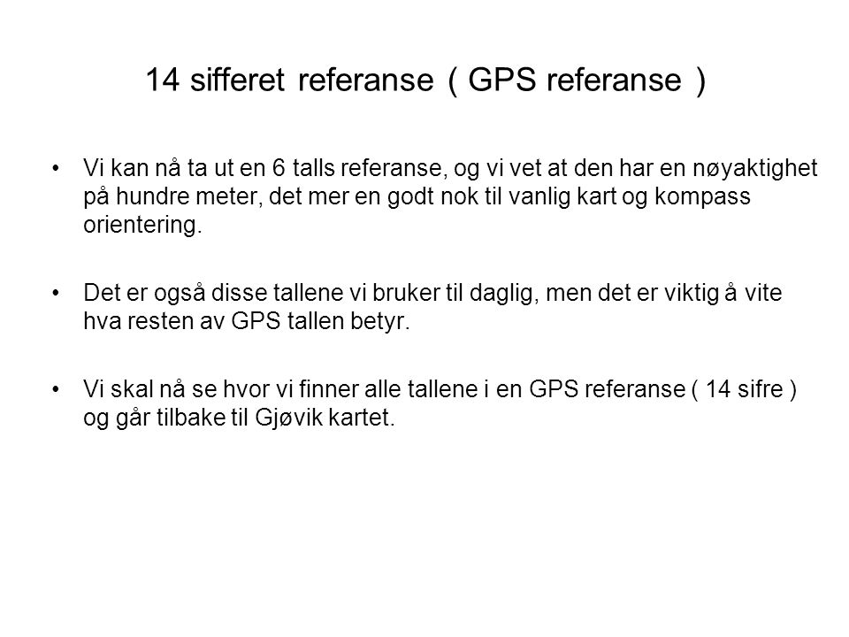 14 sifferet referanse ( GPS referanse )