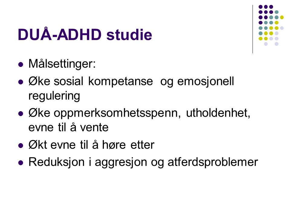 DUÅ-ADHD studie Målsettinger: