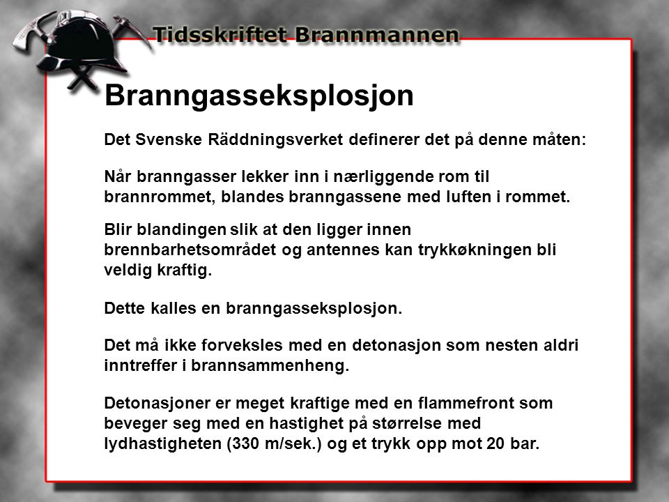 Branngasseksplosjon Det Svenske Räddningsverket definerer det på denne måten: