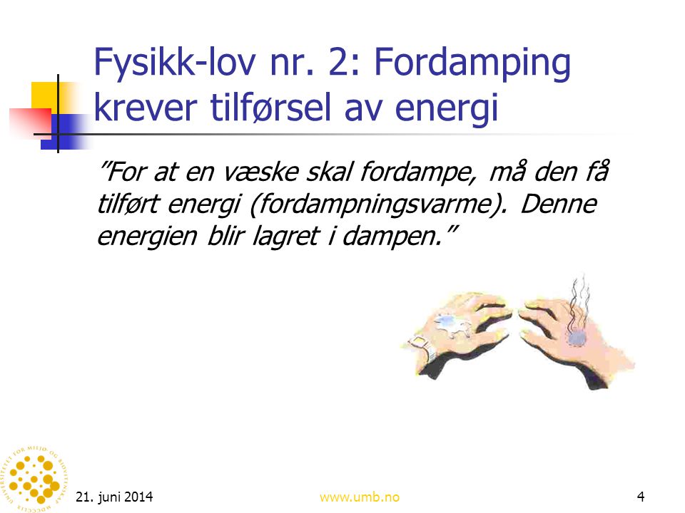 Fysikk-lov nr. 2: Fordamping krever tilførsel av energi
