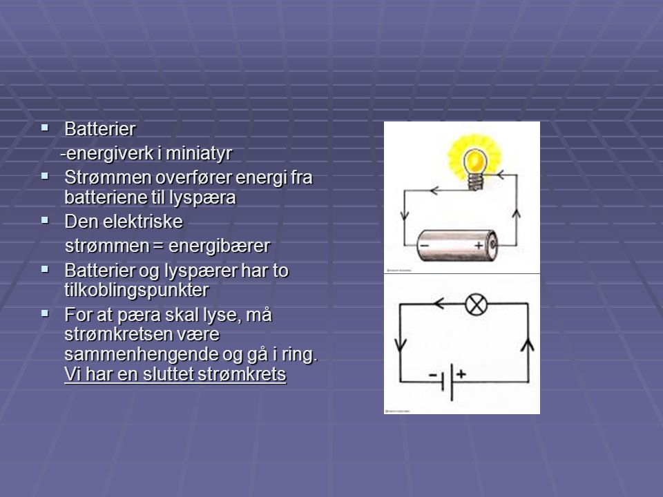 Batterier -energiverk i miniatyr. Strømmen overfører energi fra batteriene til lyspæra. Den elektriske.